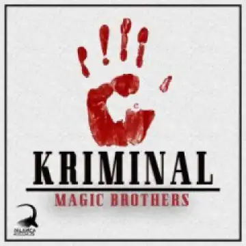 Magic Brothers - Kriminal